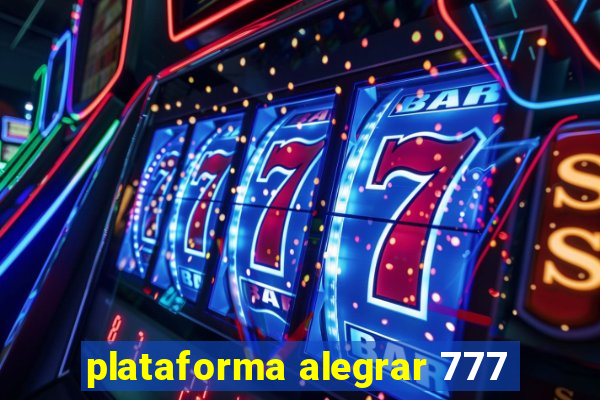 plataforma alegrar 777